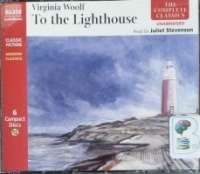 To The Lighthouse written by Virginia Woolf performed by Juliet Stevenson on CD (Unabridged)